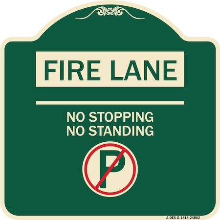 Signmission Fire Lane No Stopping No Standing W/ No Parking Heavy-Gauge Aluminum Sign, 18" x 18", G-1818-24002 A-DES-G-1818-24002